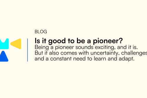 Is it good to be a pioneer? Being a pioneer sounds exciting, and it is. But it also comes with uncertainty, challenges, and a constant need to learn and adapt.
