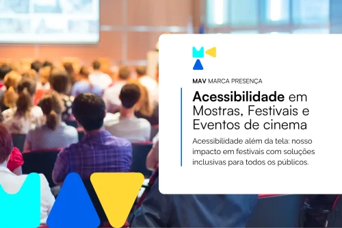 Foto ilustrativa contendo o título do artigo em destaque: Acessibilidade em mostras, festivais e eventos de cinema